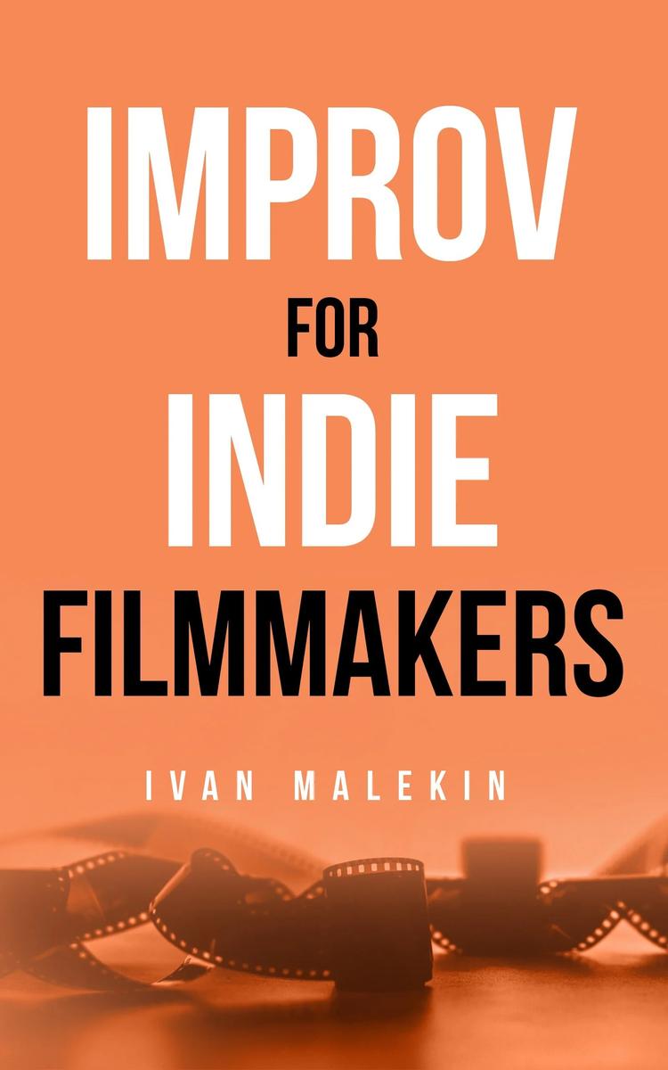Book cover for Improv for Indie Filmmakers